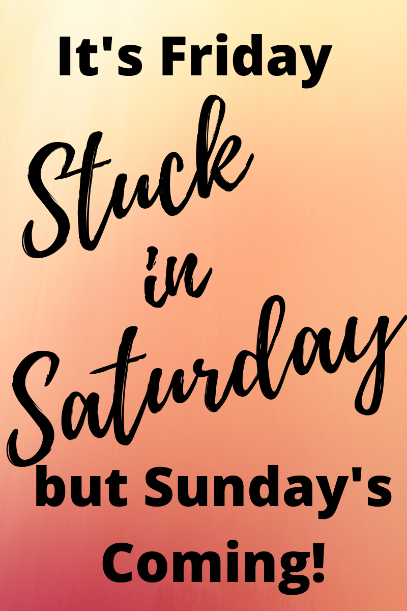 Stuck in Saturday